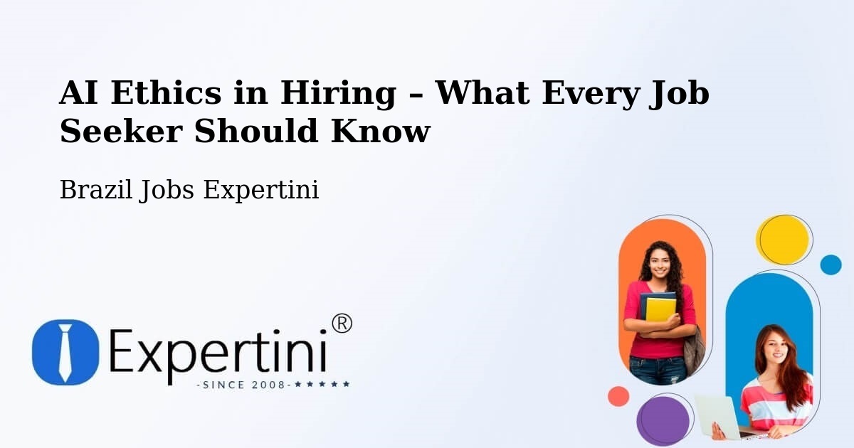 AI Ethics in Recruitment & Hiring – Neópolis - Neópolis, Brazil Jobs Expertini